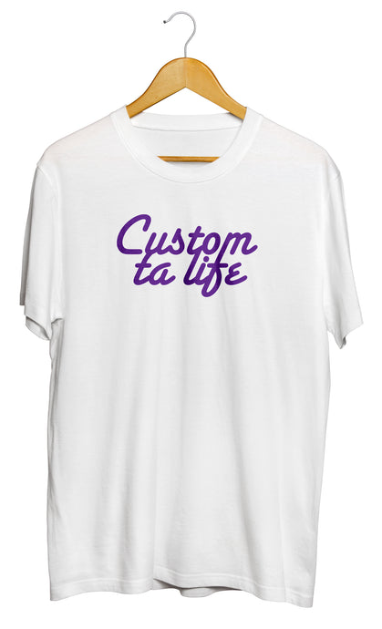 T-shirt original t-shirt cool motivation So Custom Custom ta life T-shirt original t-shirt cool motivation So Custom Custom ta life 