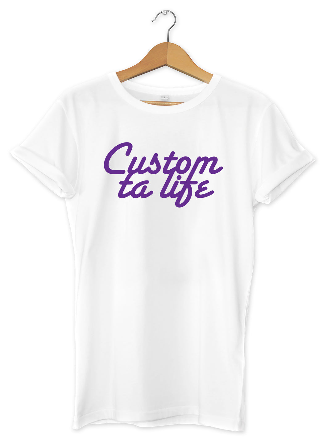  t-shirt original  cool motivation So Custom Custom ta life 