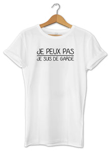 T-shirt femme je peux pas je suis de garde So Custom