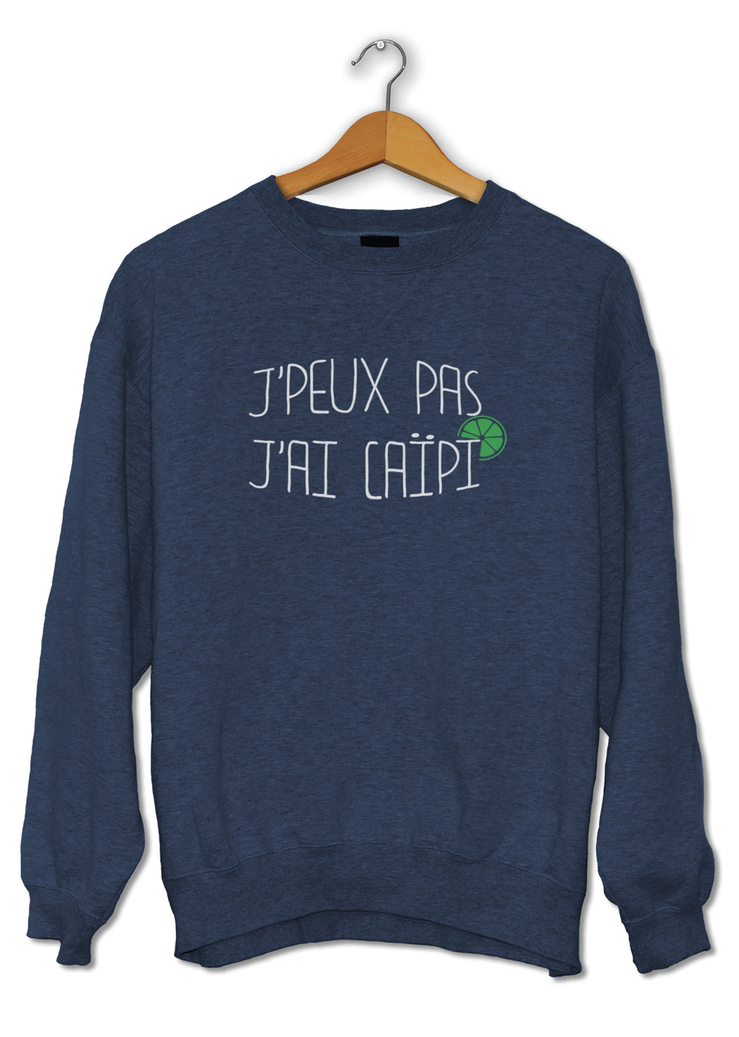 Sweat original j'peux pas j'ai Caïpi boisson alcool cocktail So Custom
