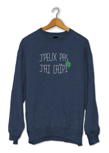 Sweat original j'peux pas j'ai Caïpi boisson alcool cocktail So Custom