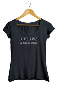 T-shirt femme je peux pas je suis de garde So Custom