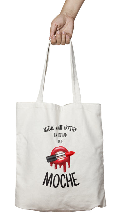Tote bag humour femme mieux vaut être en retard que moche So Custom sweat marrant
