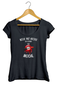 T-shirt humour femme mieux vaut être en retard que moche So Custom sweat marrant